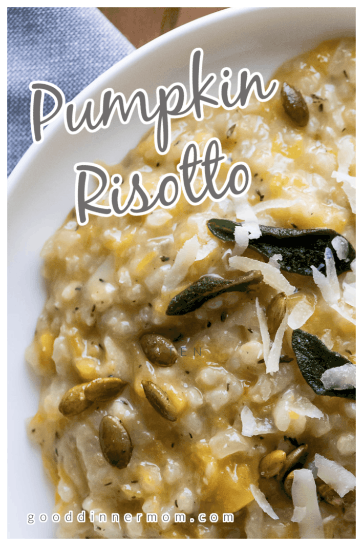 closeup of pumpkin risotto with crisp sage leaves and pumpkin seeds. says pumpkin risotto at top and gooddinnermom.com at bottom
