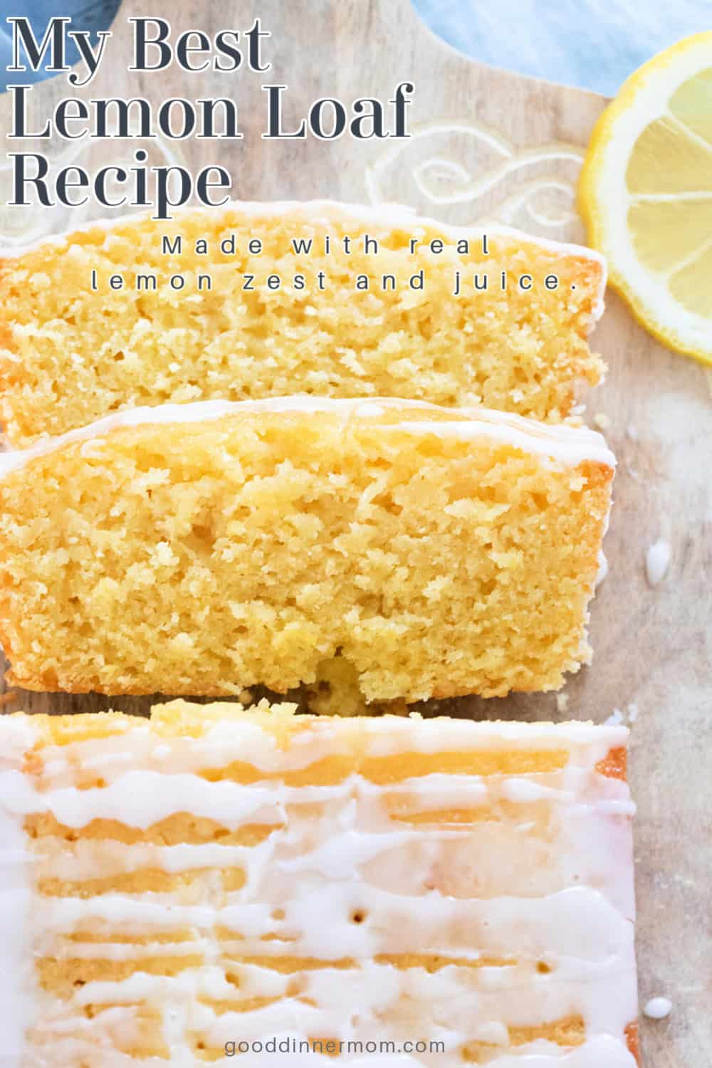 Sliced lemon loaf with text that reads My best lemon loaf recipe.